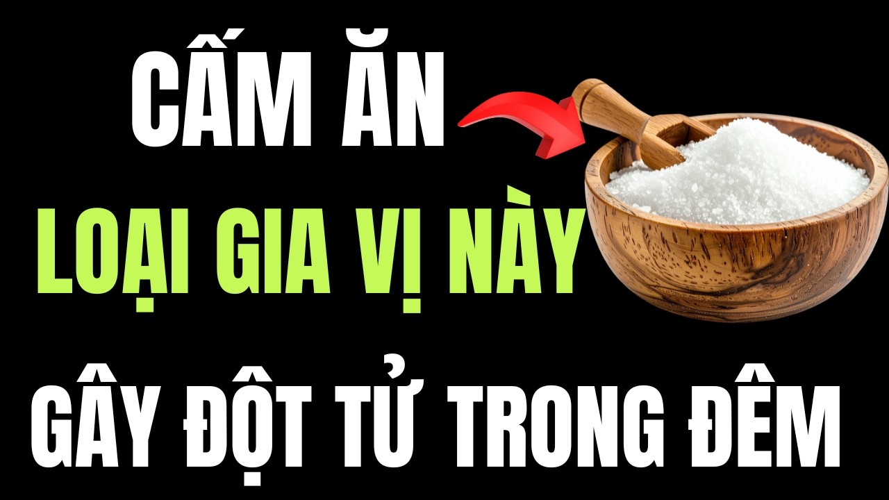Loại Gia Vị Này Gây Đột Quỵ Chỉ Sau Một Đêm, Người Cao Tuổi Cấm Ăn
