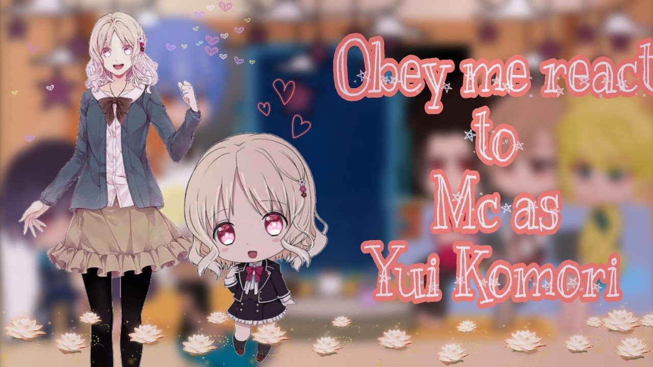 •|obey me|•react to Mc as yui komori[BEP Au]{READ THE DESC}
