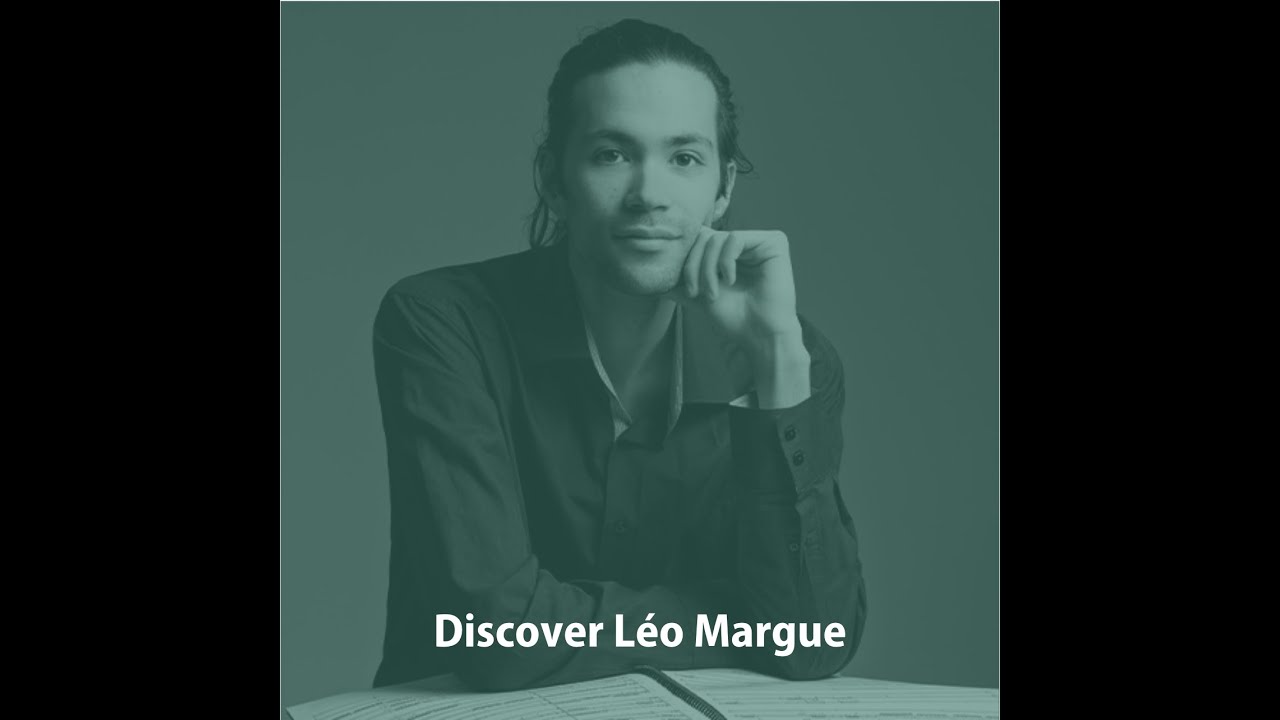 Discover Léo Margue - Bach Stage Ensemble