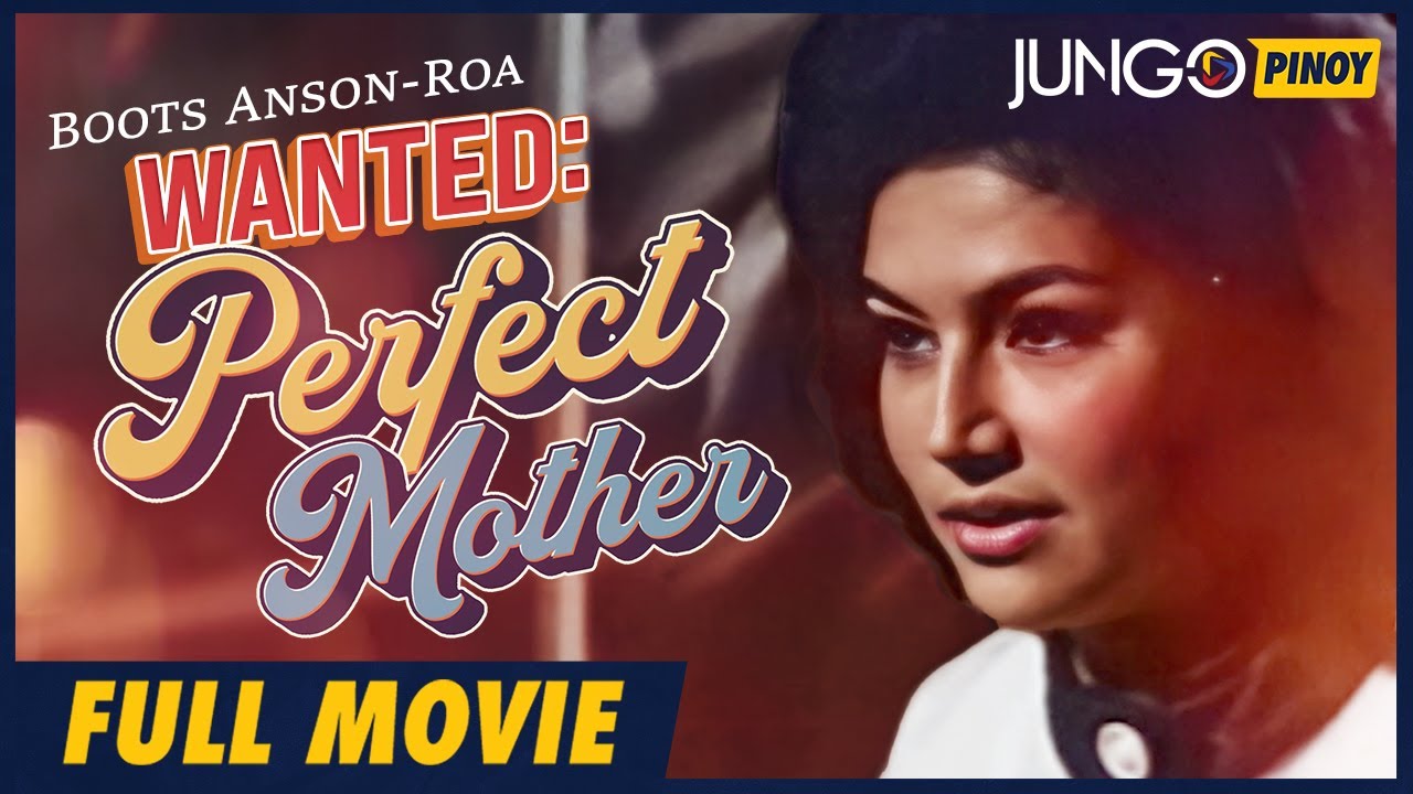 Wanted Perfect Mother | Boots Anson-Roa | Dante Rivero | Full Tagalog Drama Movie