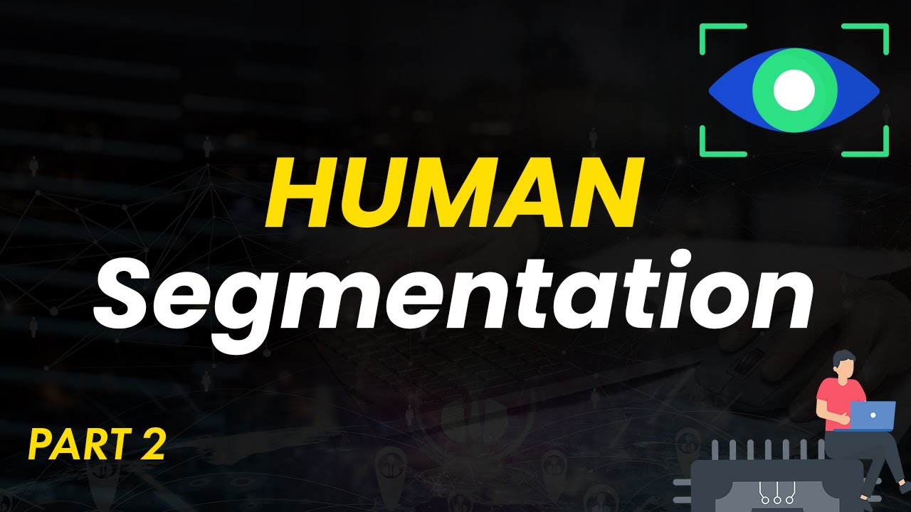 Data Science Project | Part 3 | Human Segmentation