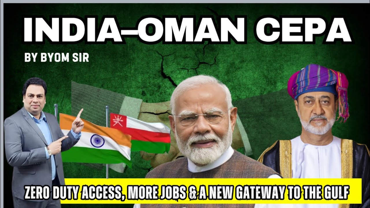India&ndash;Oman CEPA Explained | Trade, Strategic Impact & UPSC Current Affairs- Byom Sir