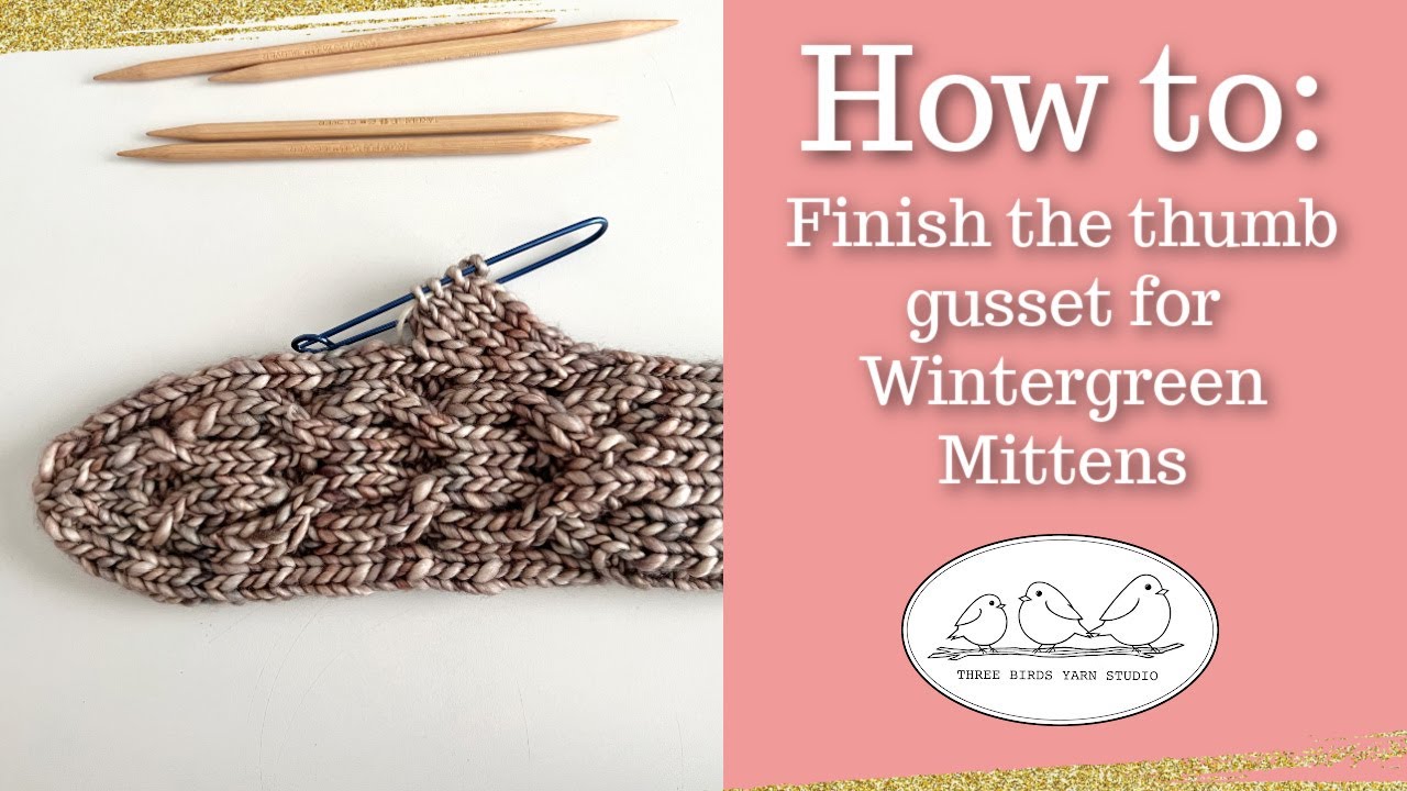 Finishing the thumb gusset for Wintergreen Mittens (a walkthrough)