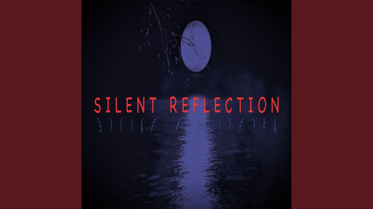 Silent Reflection (Remastered)