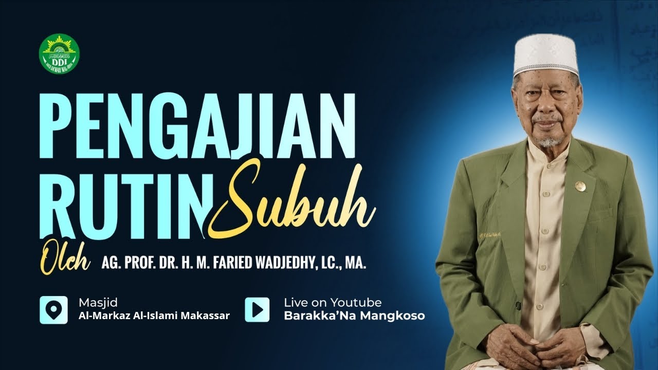PENGAJIAN RUTIN SUBUH OLEH AG. PROF. DR. H. M. FARIED WADJEDY, LC., MA.