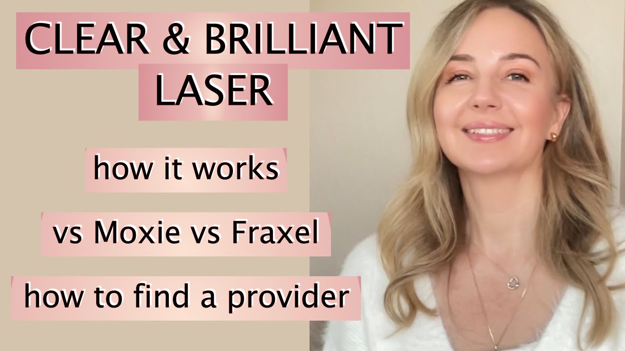 Clear & Brilliant, Moxi or Fraxel? Which is right for you?