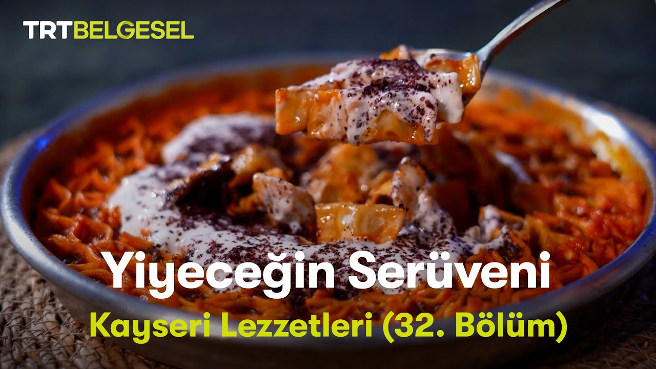 Yiyeceğin Serüveni | Kayseri Lezzetleri | TRT Belgesel