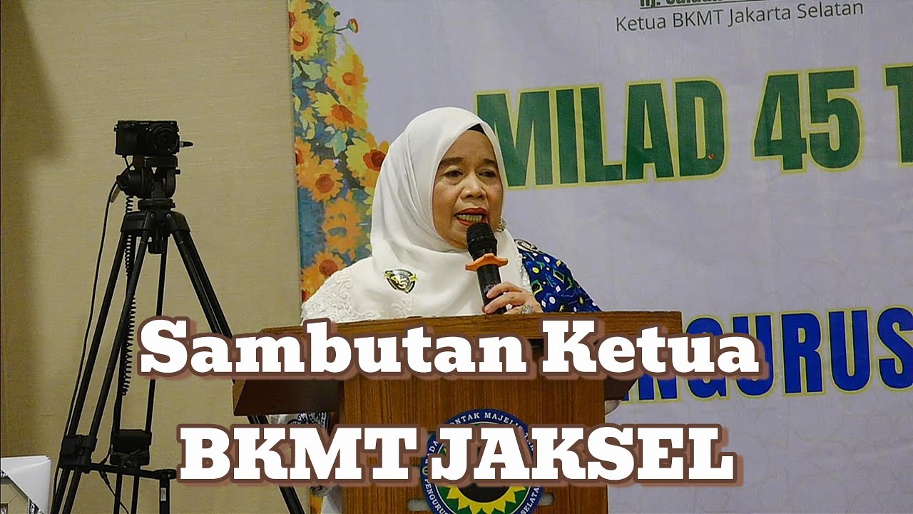 Sambutan Ketua BKMT JAKSEL | MILAD 45 TAHUN BKMT & PELANTIKAN PD BKMT JAKARTA SELATAN