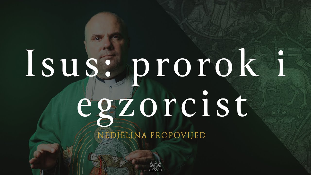 Isus: prorok i egzorcist | 4. nedjelja kroz godinu