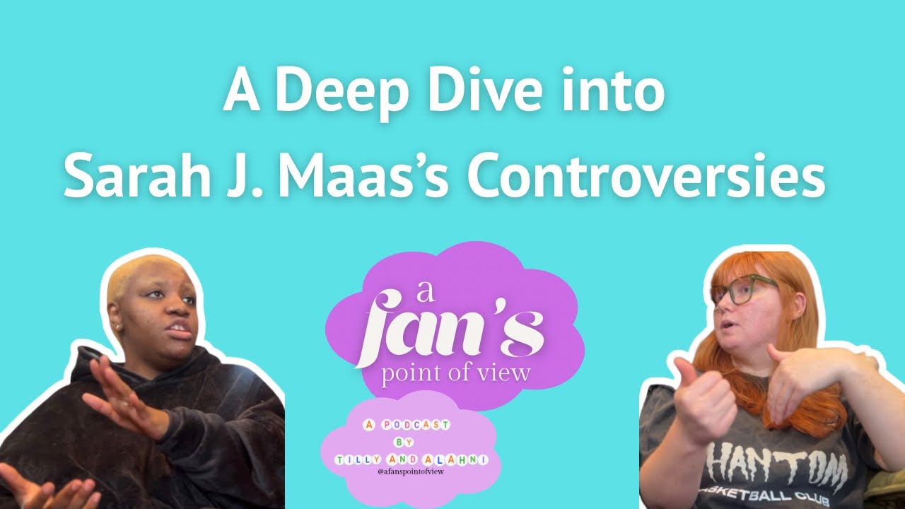 A Fan’s Point of View: on Sarah J. Maas and the Controversies Surrounding Her