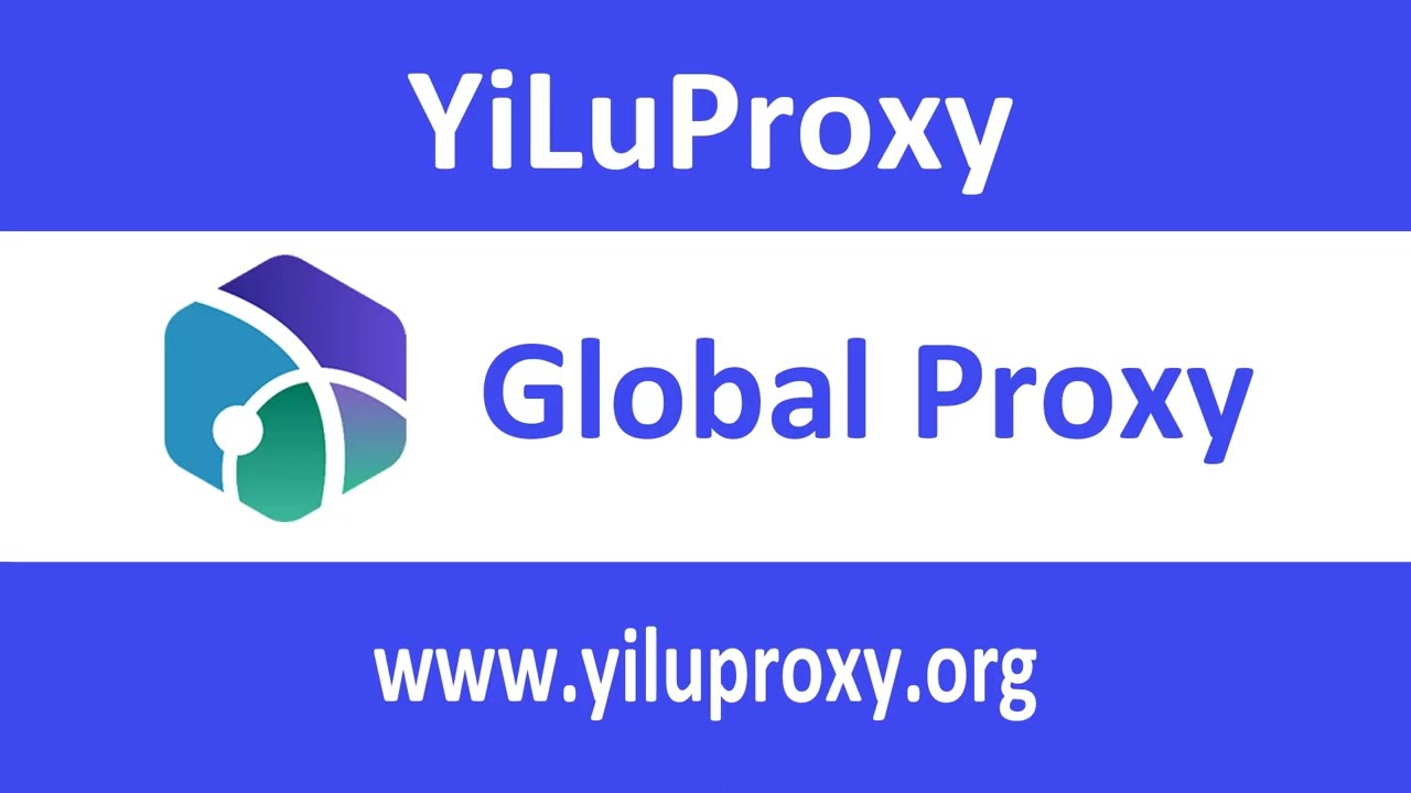 911 Proxy Alternative: YiLuProxy Global Proxy Network Setting