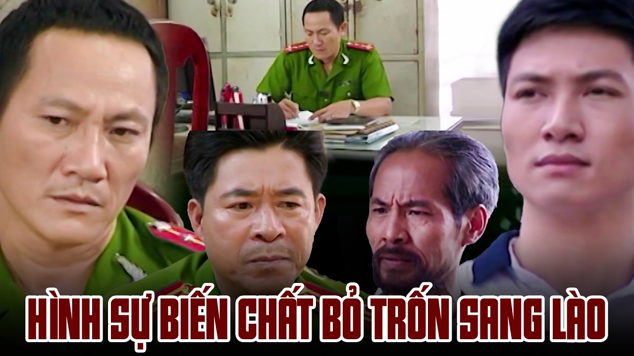 Hình sự biến chất lên kế hoạch BỎ TRỐN SANG LÀO vì sợ bị bắt | Bí mật tam giác vàng