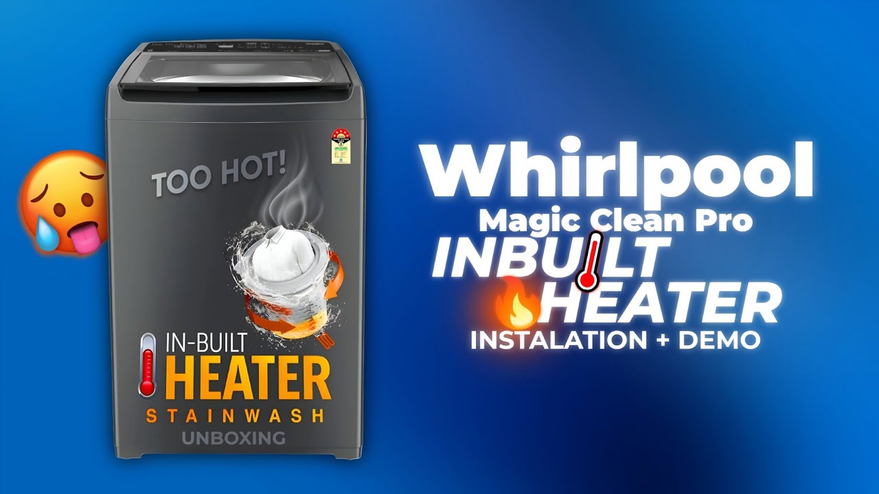 Whirlpool Magic Clean Pro INBUILT HEATER Washing Machine 🔥| Unbox, Intallation & Working Demo! 