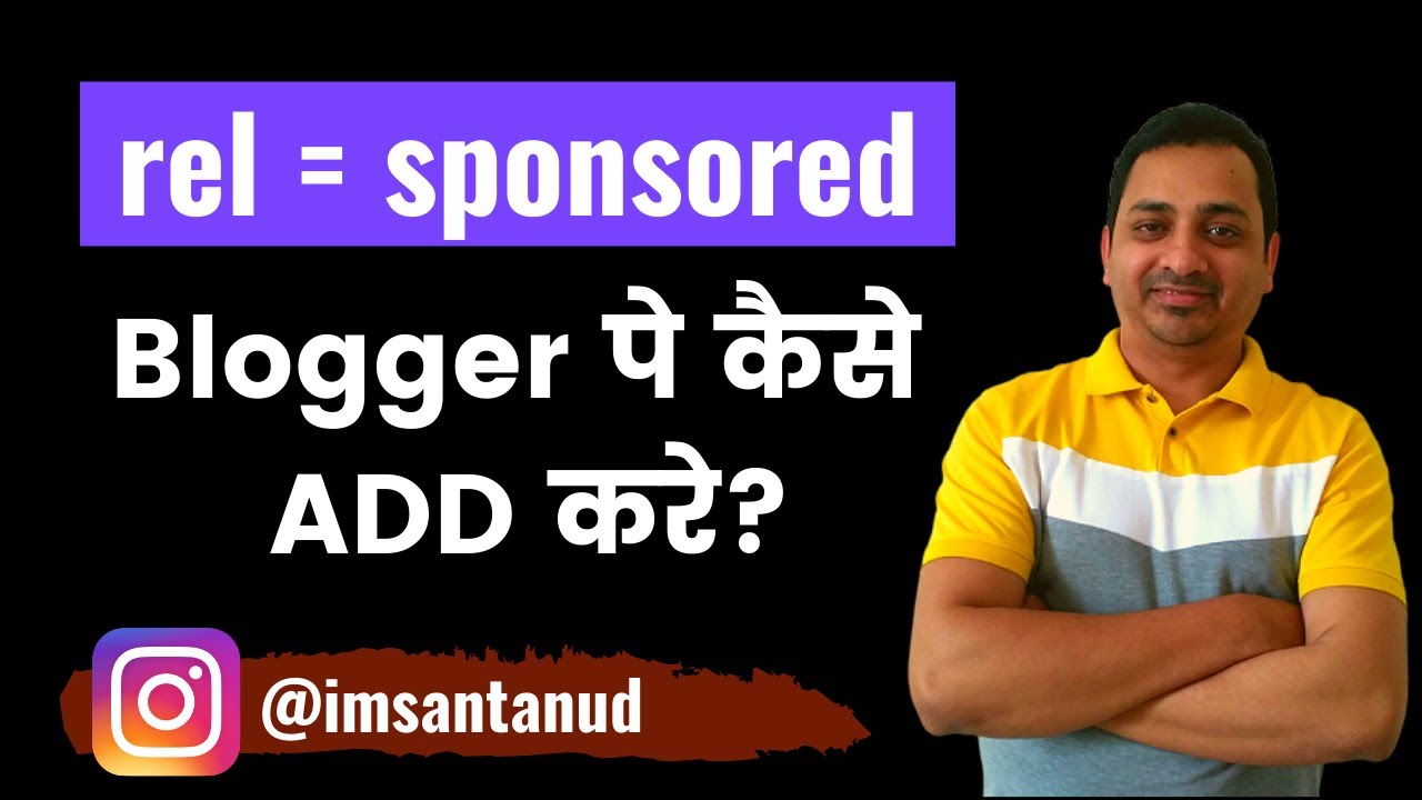 How To Add rel = sponsored Tag on BLOGGER (Blogspot) Website [Step By Step Guide]