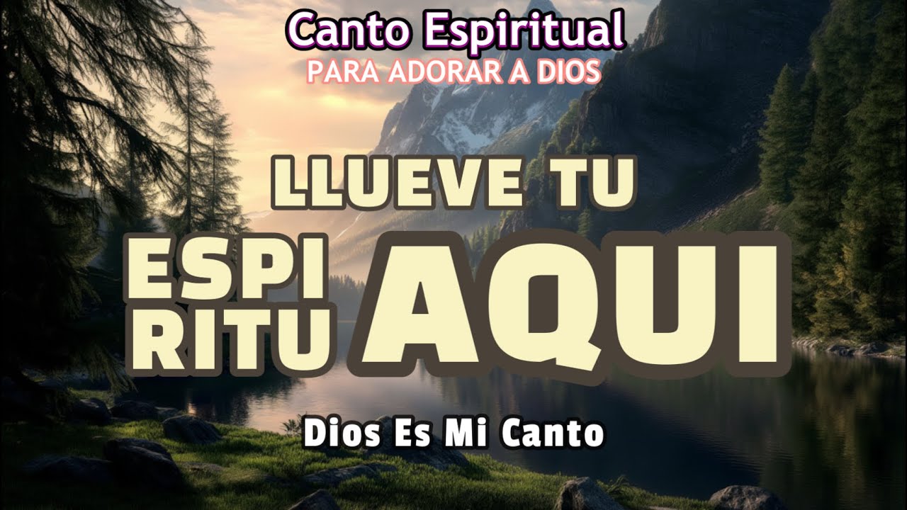 Esta Canción Es Para Ti - Llueve Tu Espíritu Aquí | Dios Es Mi Canto