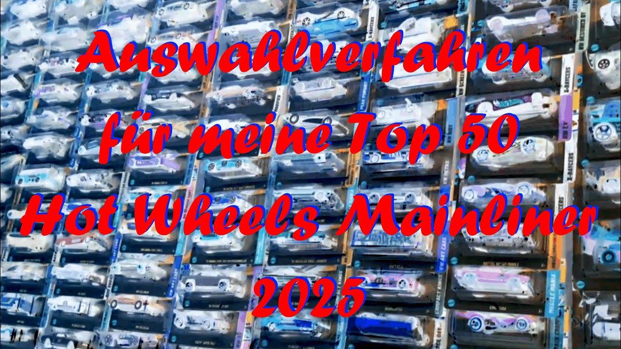 Auswahlverfahren für mein Hot Wheels Mainline Ranking 2025
