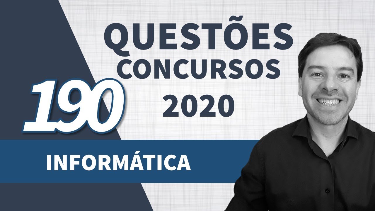 Questões de Informática para Concursos 2020 | Aula 190