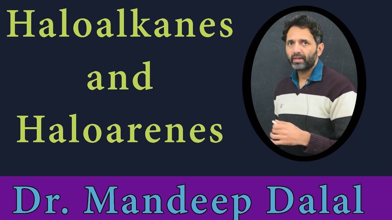 Lecture 1: Haloalkanes and Haloarenes | 12th Chapter 4 NEET, IIT-JEE