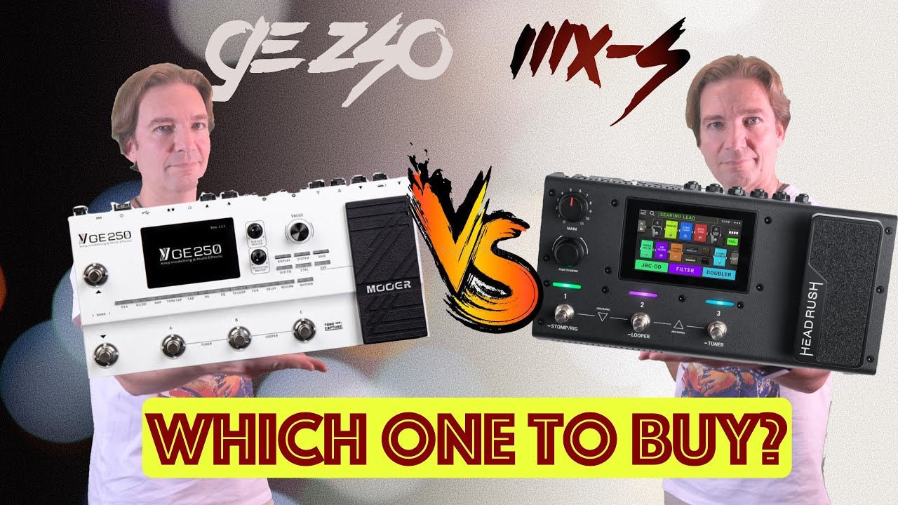 HeadRush MX5 vs Mooer GE 250: which one to buy with sound and feel test?