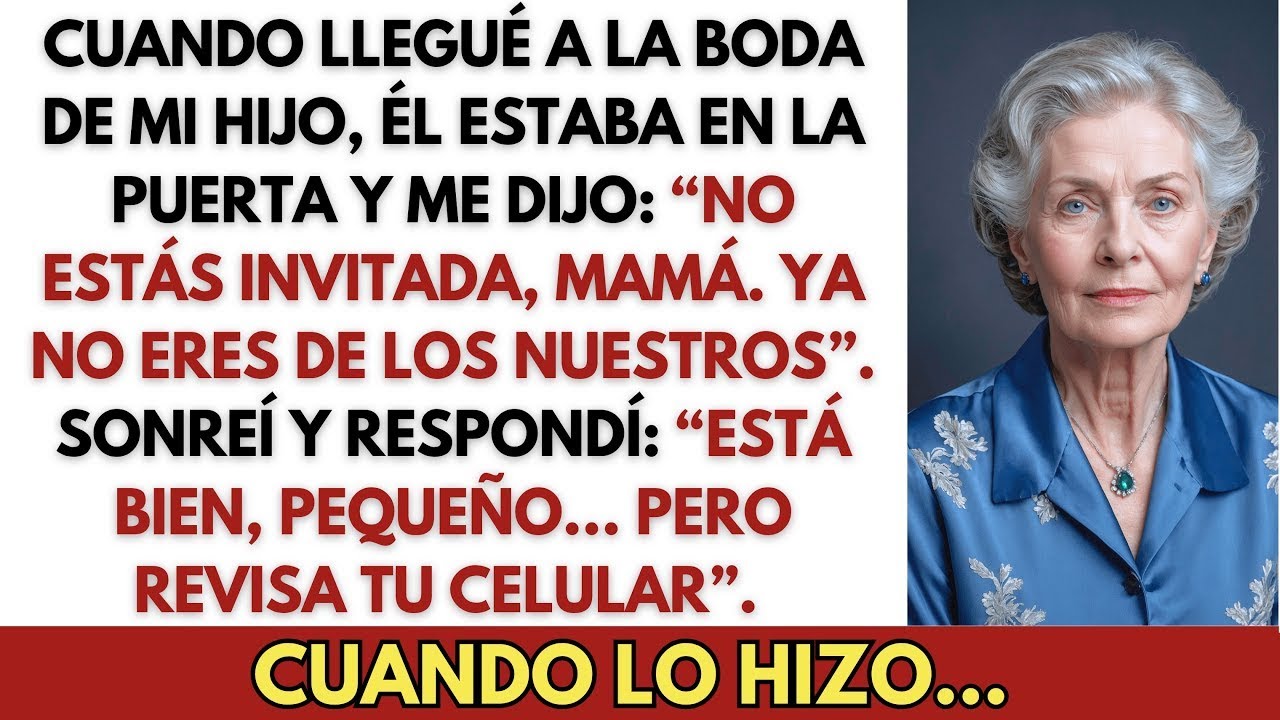 Mi Hijo Me Prohibió Asistir a Su Boda  Dije： “Está Bien, Pero Revisa Tu Celular”  Cuando