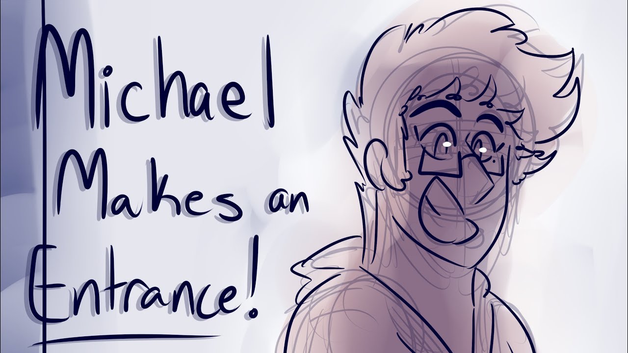 Michael Makes an Entrance! (The Play WIP)