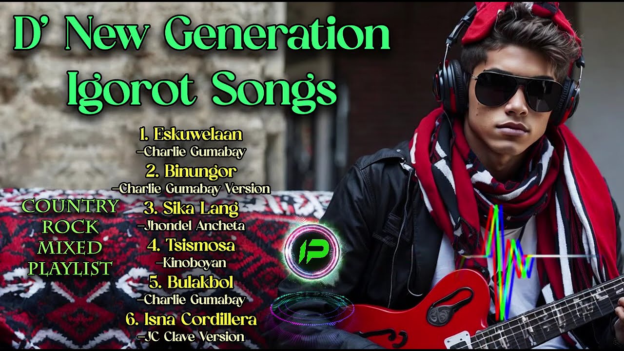 Igorot Songs - Country Rock Mixed Playlist (New Generation)