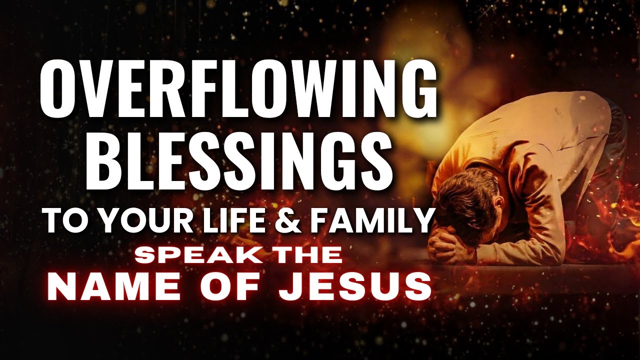 Prayer for Overflowing Blessings, Protection, Healing & Divine Guidance | OPEN THE FLOODGATES