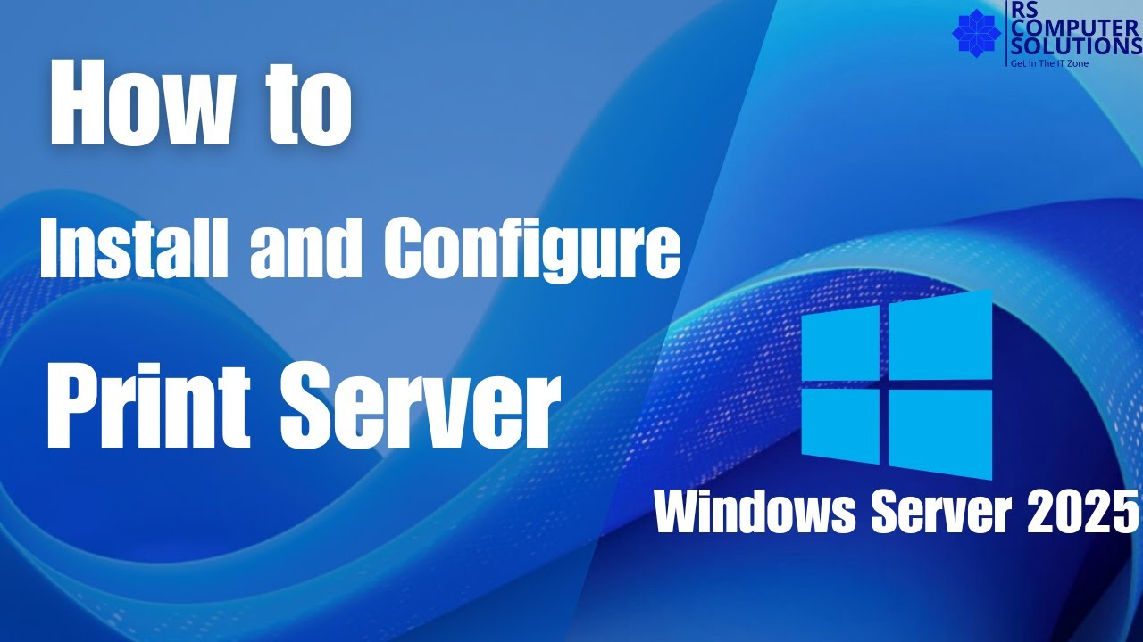 How to Install and Set Up a Print Server in Windows Server 2025