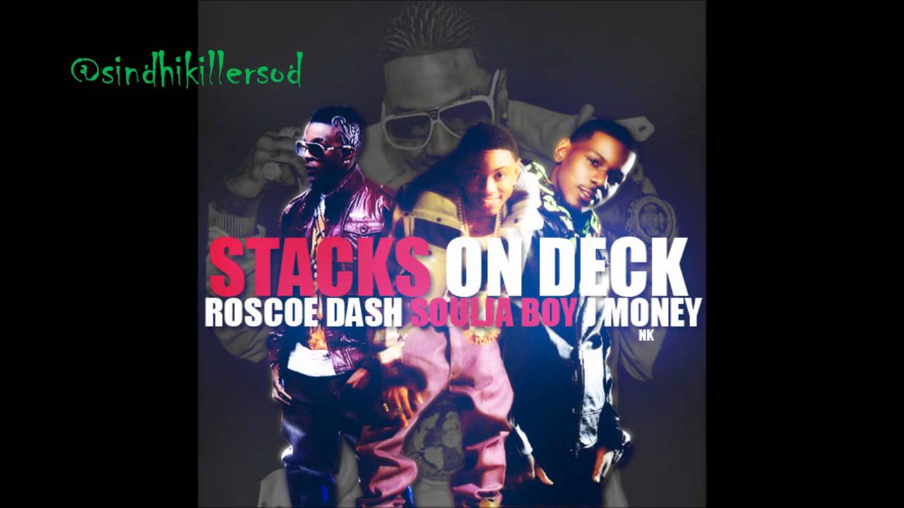 J Money Ft. Soulja Boy & Roscoe Dash - Stacks On Deck HD