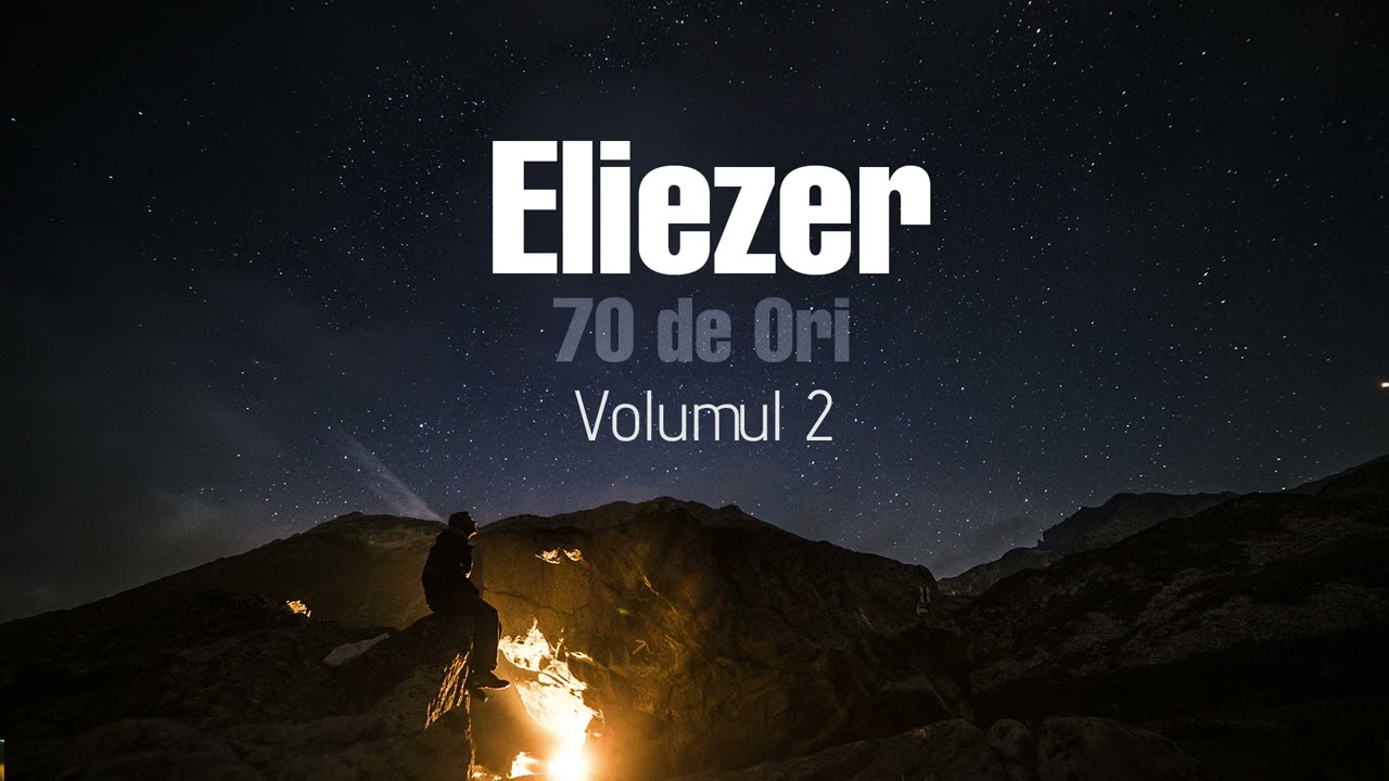Grupul Eliezer - 70 de ori (Vol2) 2011