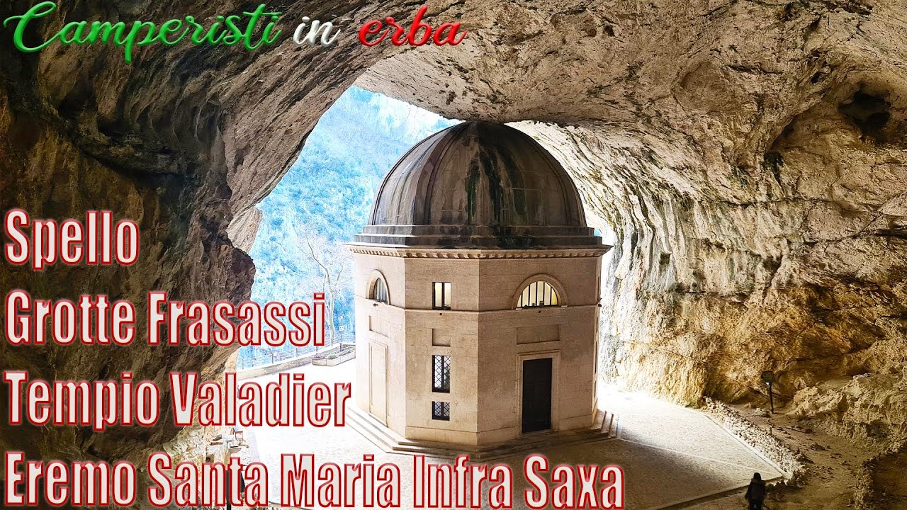 Spello, Grotte di Frasassi, Tempio Valadier e Eremo di Santa Maria infra Saxa, magnifici luoghi!