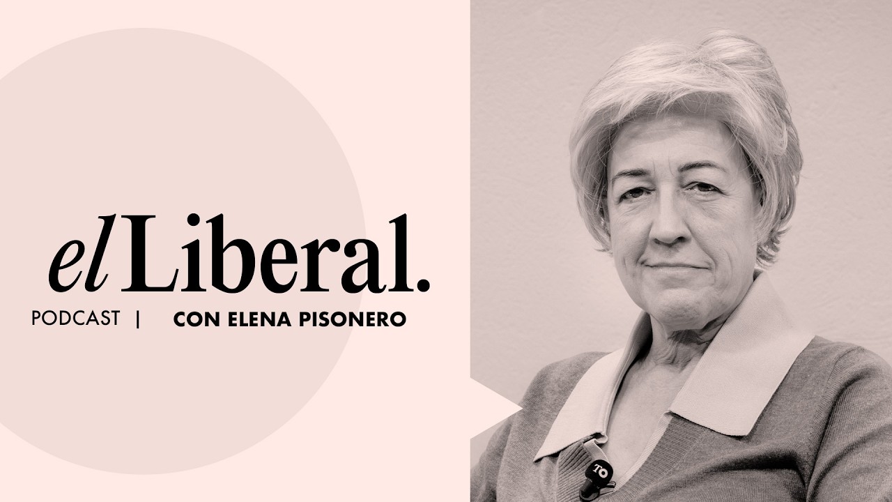 Elena Pisonero | EL PODCAST DE EL LIBERAL