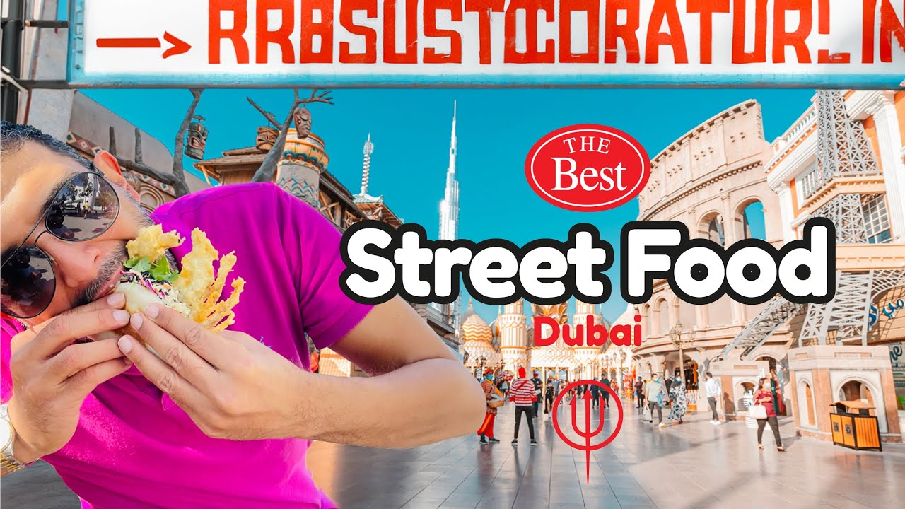 IMPOSSIBILE!!! LO STREET FOOD DI TUTTO IL MONDO in un solo posto nel GLOBAL VILLAGE a DUBAI