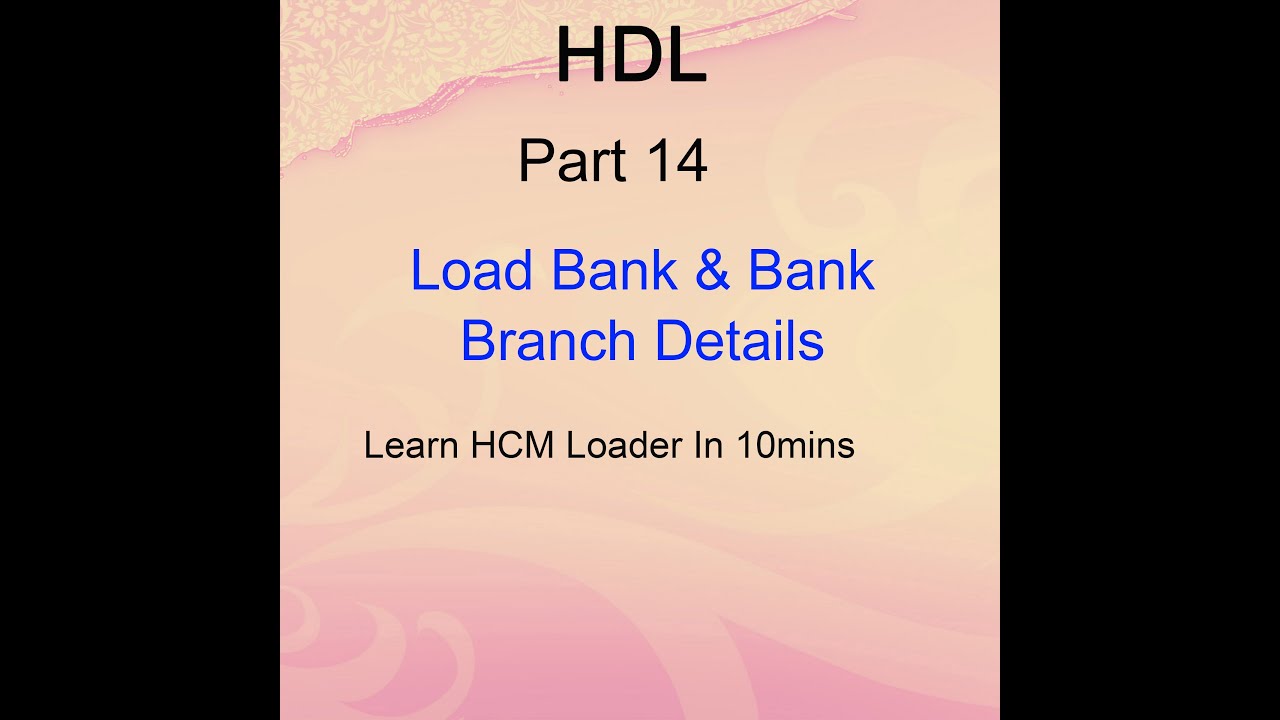 Oracle Cloud - Load Bank & Bank Branch Details - HDL Part 14