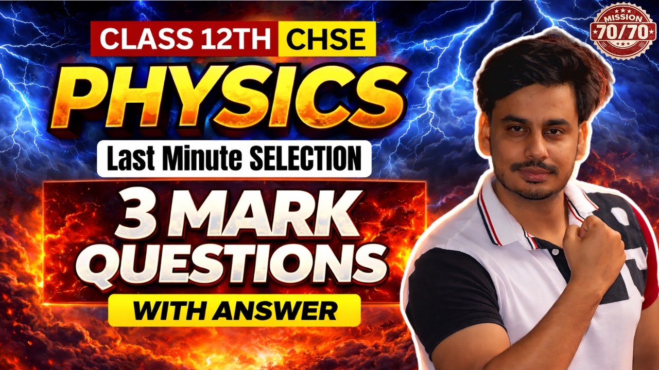 CHSE 2026 | Physics 3 Mark Selection Questions With Answers 🔥 Last-Minute Super Selection