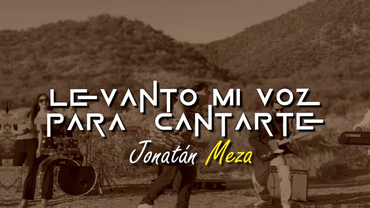 Jonatan Meza - Levanto Mi Voz - VIDEO OFICIAL