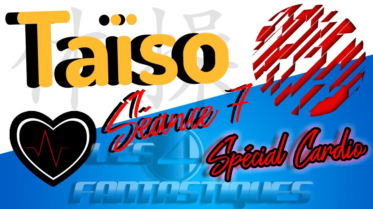 Taïso - Séance 7 : Spécial cardio