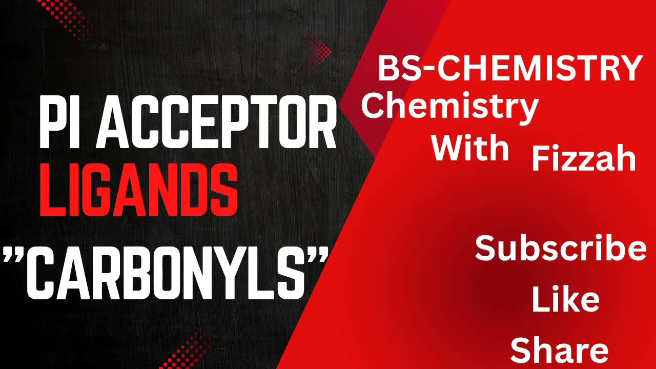 π-Acceptor Ligands & Carbonyls | Chemistry with Fizzah