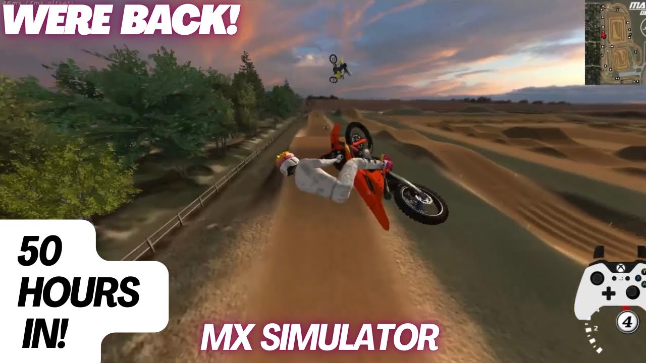 First 50 Hours Back On MX Simulator 