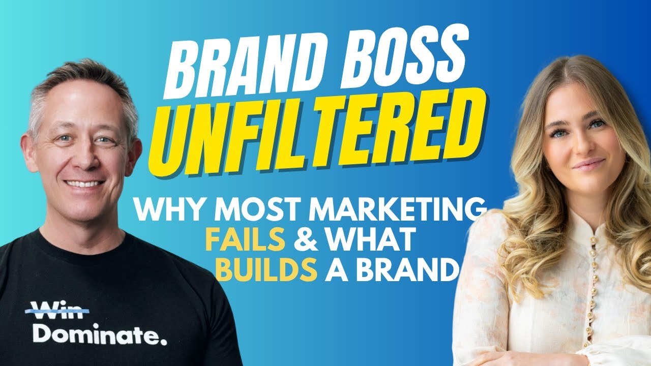 Brand Boss Unfiltered: Why Most Marketing Fails & What Actually Builds a Brand