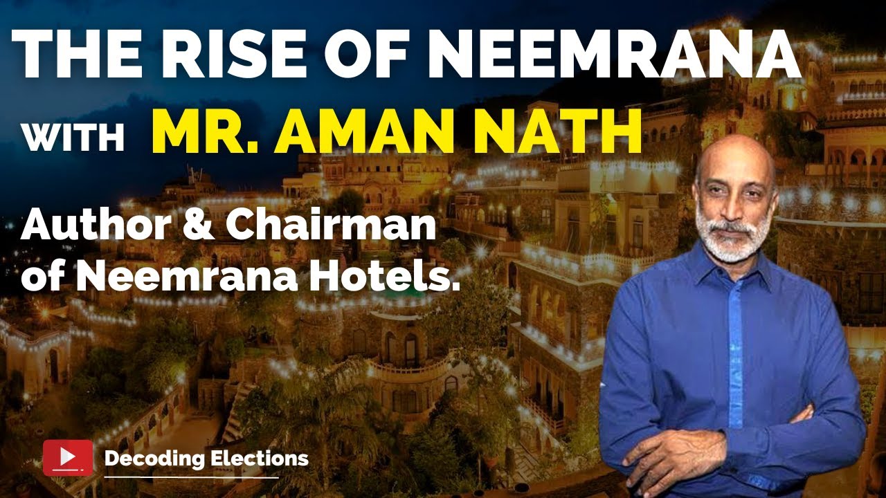 THE RISE OF NEEMRANA WITH MR. AMAN NATH | AUTHOR AND CHAIRMAN OF NEEMRANA HOTELS