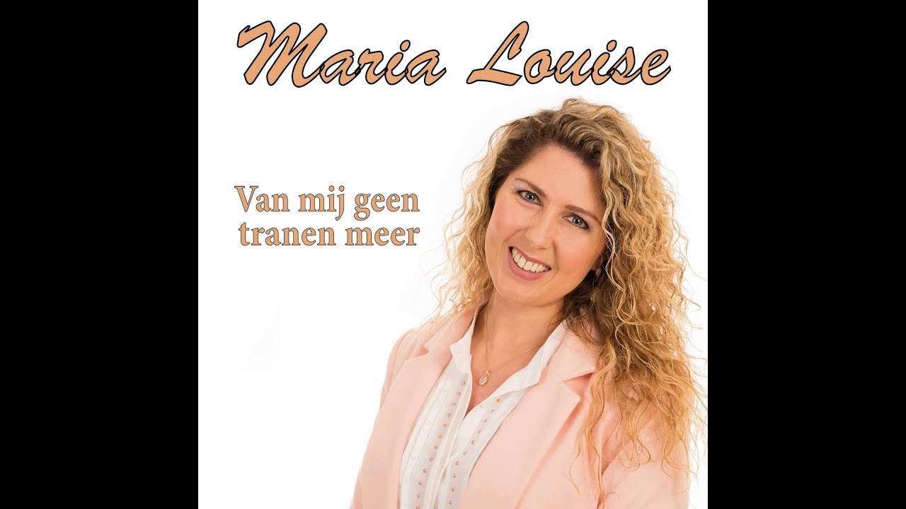 Maria Louise - Van mij geen tranen meer