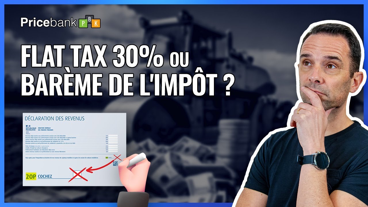 📌Fiscalit&eacute; &Eacute;pargne : Flat Tax 30% ou Imp&ocirc;t sur le revenu  (case 2OP) ? Int&eacute;r&ecirc;ts, dividendes...