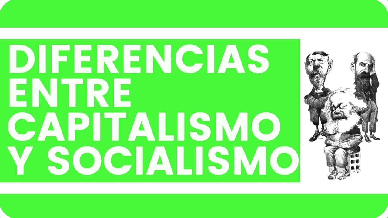 ¿Cuál es la diferencia entre capitalismo y socialismo?