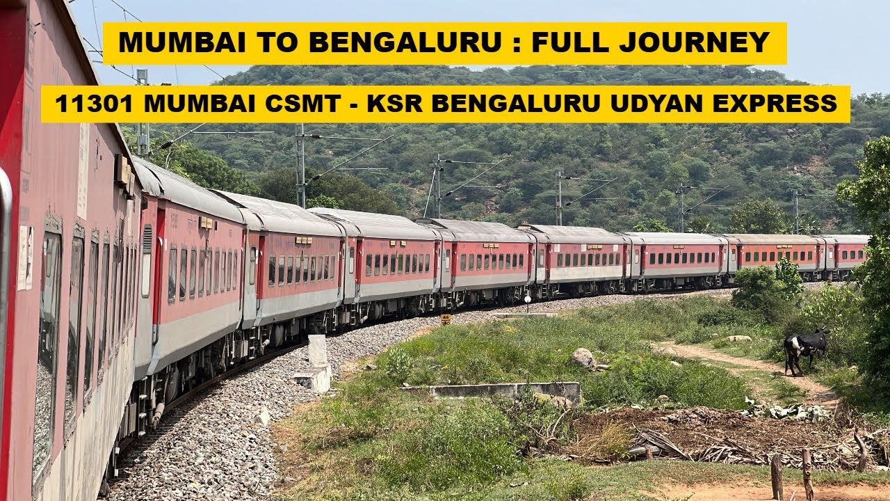 Mumbai To Bengaluru : Full Journey : 11301 Mumbai CSMT - KSR Bengaluru City Udyan Express