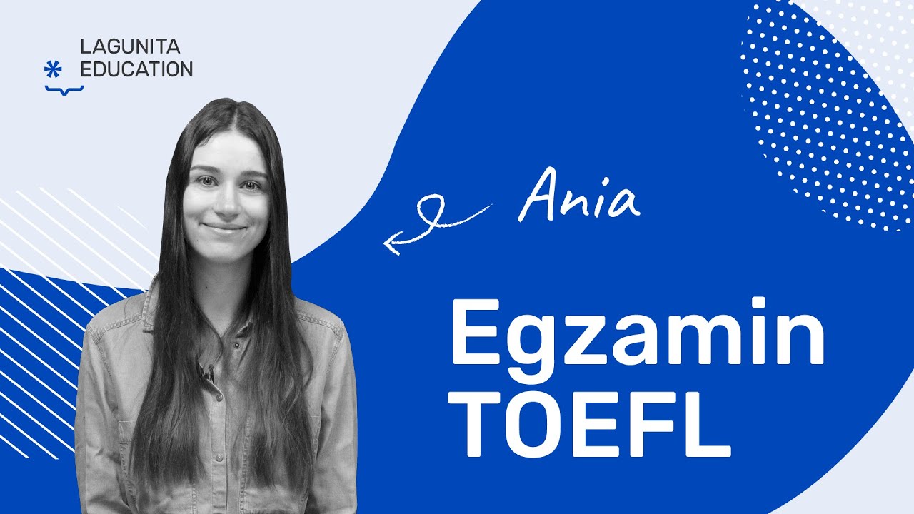 Jak przygotować się do egzaminu TOEFL? Opowiada Ania z Lagunita Education