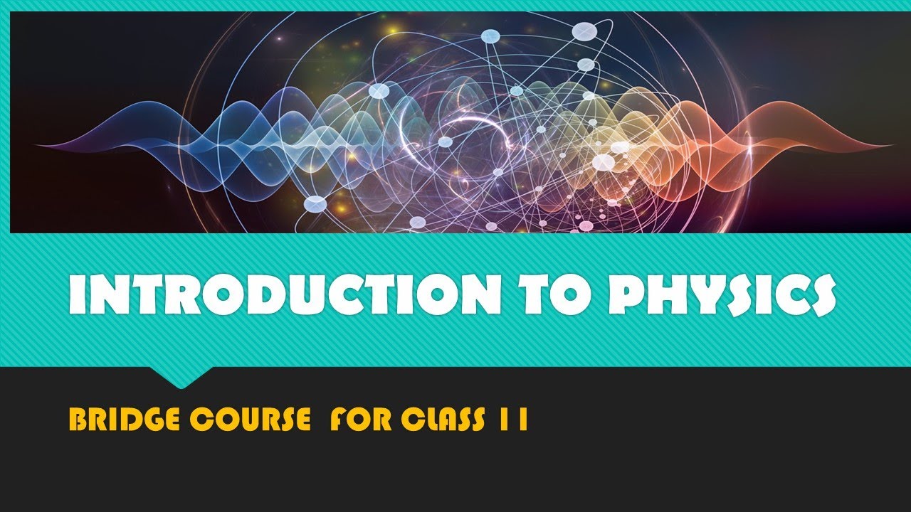 Bridge Course - 2 | Different Branches of Physics