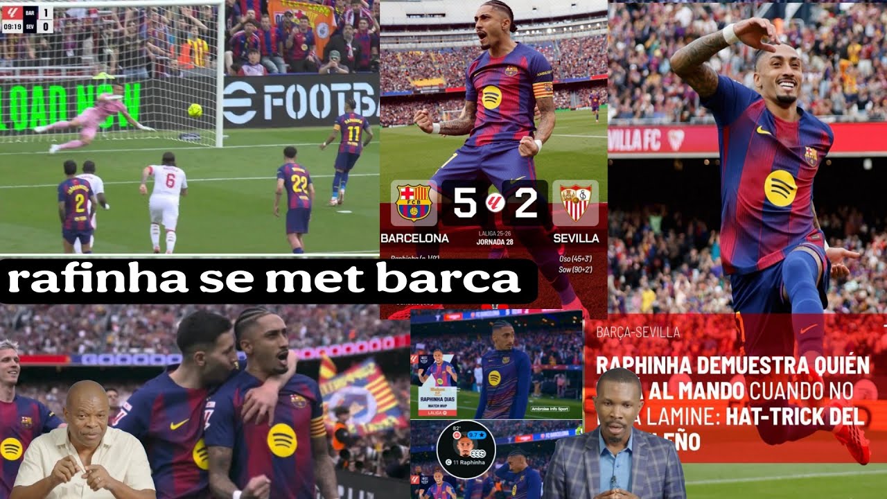 Rudy sou viktwa barcelone 5-2 Seville rafinha semet barca no Lamine no pwoblem/Real jwenn vrè fòm li