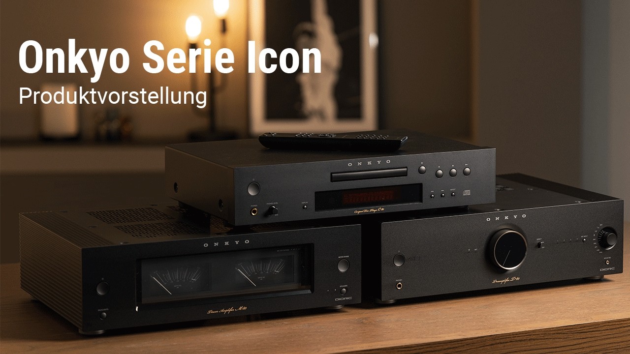 Echtes HiFi ohne Kompromisse - Die neue Serie Icon von Onkyo