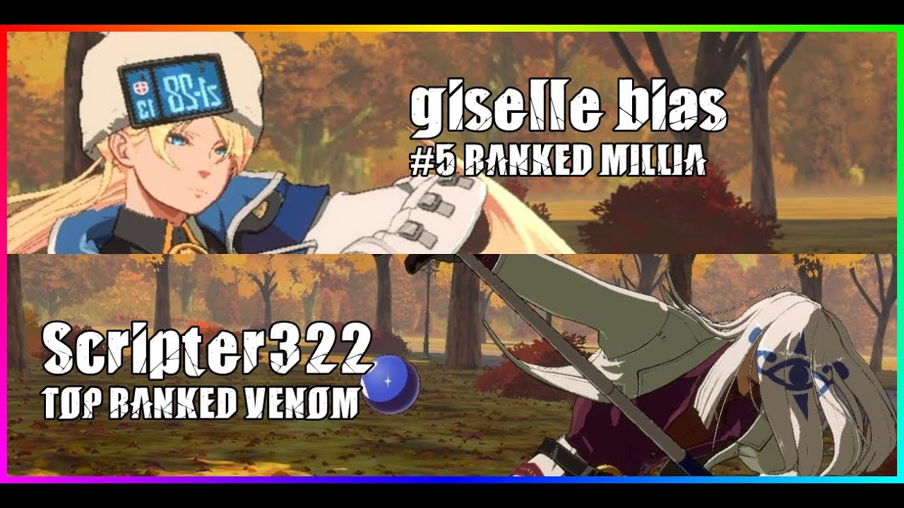 #5 MILLIA giselle bias vs HIGH RANK VENOM Scripter322 - GGST High Level Gameplay